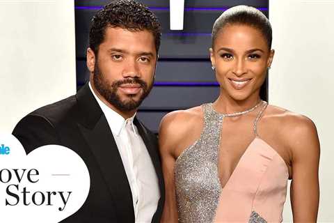 Ciara and Russell Wilson Always “Put Each Other First” | Love Story | PEOPLE