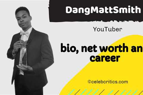 Dang Matt Smith biography- YouTube Vlogger