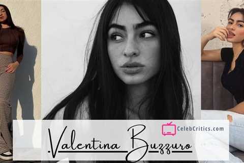 Valentina Buzzuro: Bio, Career, Net Worth & more