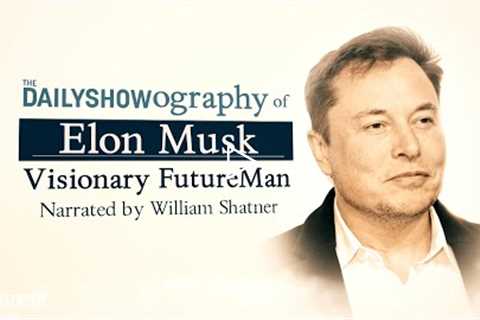 Elon Musk: Visionary FutureMan, Narrated By William Shatner | The Daily Show