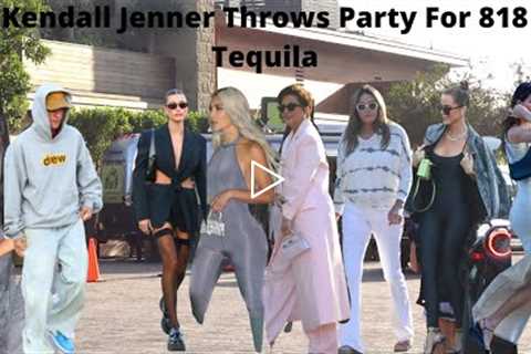 Kendall Jenner Throws Star Studded 818 Tequila Party Joined By Kim Kylie Justin Bieber Hailey & ..