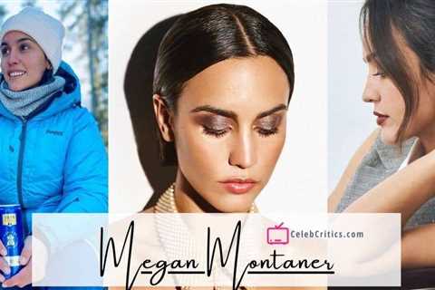 Megan Montaner -Bio, Career, Net Worth