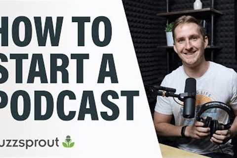 How to Start a Podcast // Step-by-Step Guide [2021]