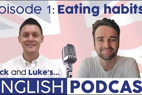 Learn English Podcast Ep.1: A Conversation about Eating Habits
