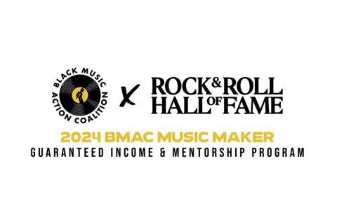 Black Music Action Coalition, Rock Hall Establish BMAC Music Maker Guaranteed Income &..
