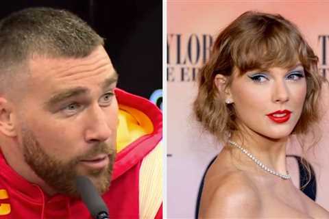 People Are Praising Travis Kelce For His Response When Asked If He's In Love With Taylor Swift