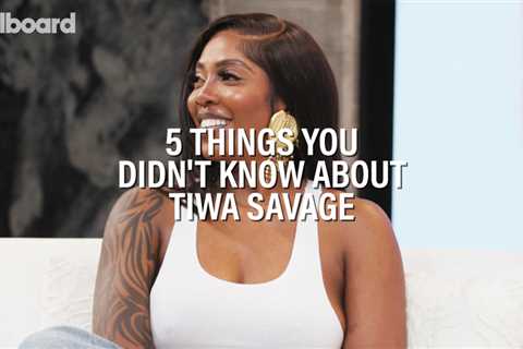 Here Are 5 Things You Didn’t Know About Tiwa Savage | Billboard