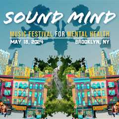 Sound Mind’s Sixth Annual Music Festival for Mental Health: MisterWives, Kevin Morby, and More
