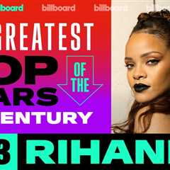 Rihanna Is No. 3 for Billboard’s Greatest Pop Stars of the 21st Century | Billboard News