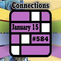 Connections Hints & Answers for January 15, 2025 (Puzzle #584)