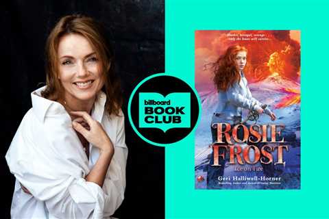 Billboard Book Club to Launch With Spice Girls’ Geri Halliwell-Horner ‘Rosie Frost’..