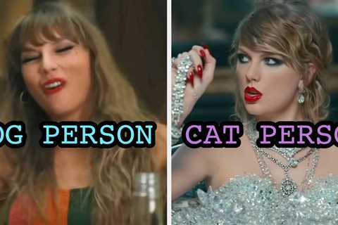 I Know If You're A Cat Or Dog Person Based On The Taylor Swift Songs You Pick!