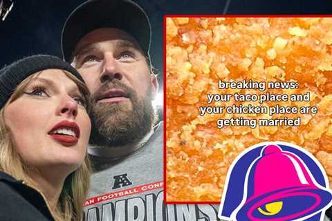 Taylor Swift-Travis Kelce Engagement Sparks Taco-Chicken Collab North of the Border