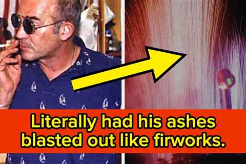 17 Extremely Wild Last Wishes From Famous People That Left Their Families In Shock