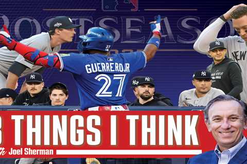 Joel Sherman’s 3 Things I Think: Why Blue Jays are powering past Yankees