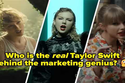 Is Taylor Swift So Good At Marketing That It’s Become Her Entire Personality?