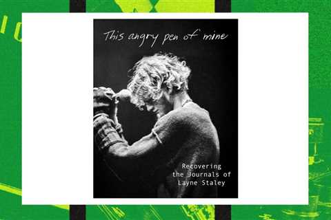 Alice In Chains’ Frontman Layne Staley’s ‘This Angry Pen of Mine’ Gives Never Before Seen Look at..