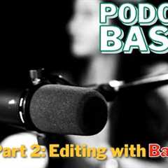 Podcast Basics Part 2: Editing with BandLab