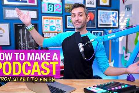 How to Create a Podcast Episode From Start to Finish