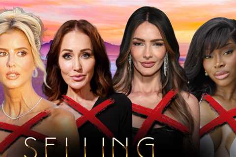 'Selling Sunset' Stars Mary, Emma, Chelsea & Sandra Out for Season 10