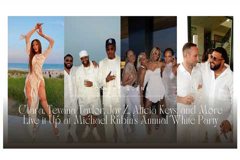 Ciara, Teyana Taylor, Jay-Z, Alicia Keys, and More Live it Up at Michael Rubin’s Annual White Party