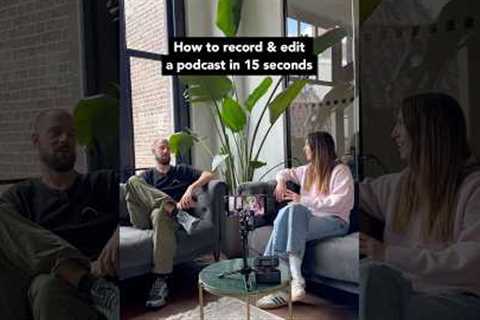 Record and edit a full podcast in 15 seconds with your phone