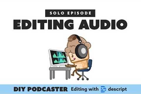 Editing Audio Only Podcast - Descript Tutorial